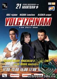 YOLG'IZGINAM Yangi O'zbek Kino (2012)